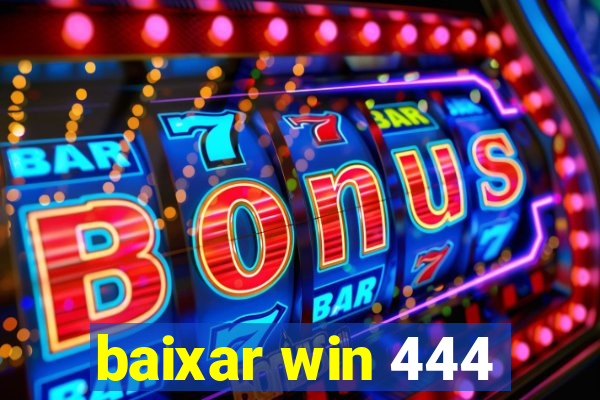 baixar win 444